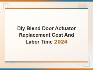 Blend Door Actuator Replacement: Diy Cost & Labor Time